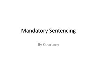 Mandatory Sentencing