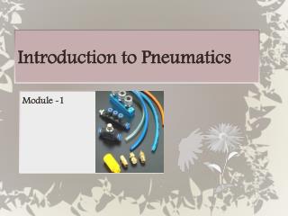 PPT - Introduction To Pneumatics PowerPoint Presentation, Free Download ...