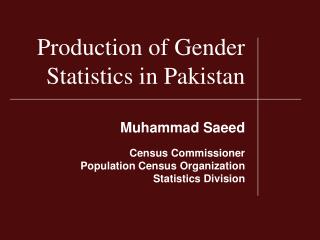 Production of Gender Statistics in Pakistan