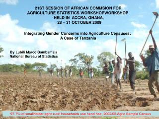 21ST SESSION OF AFRICAN COMMSION FOR AGRICULTURE STATISTICS WORKSHOPWORKSHOP HELD IN ACCRA, GHANA, 28 – 31 OCTOBER