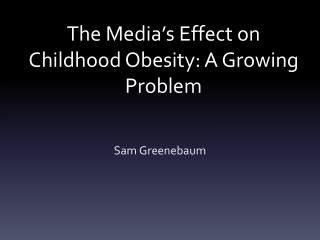 The Media’s Effect on Childhood Obesity: A Growing Problem