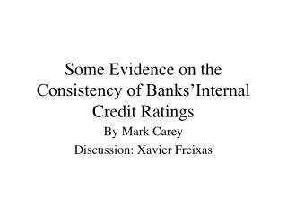 Some Evidence on the Consistency of Banks’Internal Credit Ratings