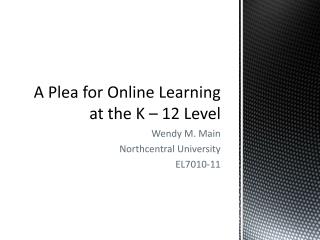 A Plea for Online Learning at the K – 12 Level
