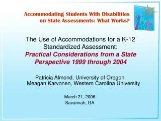 The Use of Accommodations for a K-12 Standardized Assessment: Practical Considerations from a State Perspective 1999 thr