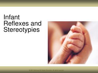 Infant Reflexes and Stereotypies