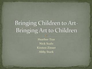 Bringing Children to Art- Bringing Art to Children