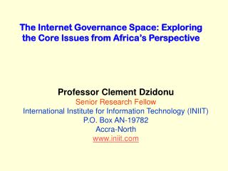 The Internet Governance Space: Exploring the Core Issues from Africa’s Perspective