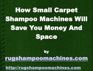 Why Small Rug Shampooer Is Ideal For Your House