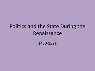 Politics and the State During the Renaissance