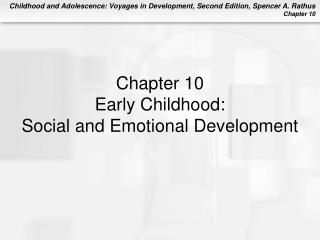 Chapter 10 Early Childhood: Social and Emotional Development