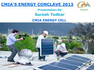 CMIA’S ENERGY CONCLAVE 2013