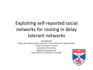 Exploiting self-reported social networks for routing in delay tolerant networks