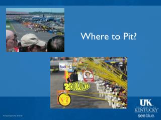 Where to Pit?