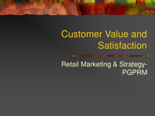 Customer Value and Satisfaction