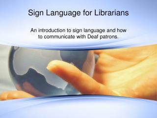 Sign Language for Librarians