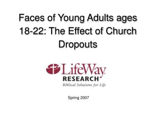 Faces of Young Adults ages 18-22: The Effect of Church Dropouts