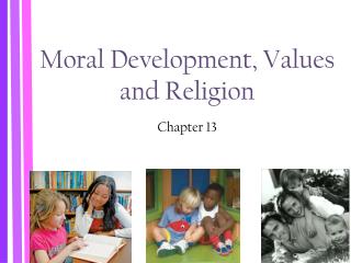 Moral Development, Values and Religion