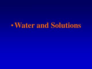 Water and Solutions