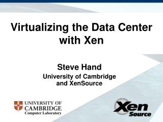 Virtualizing the Data Center with Xen