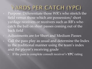 yards per catch ( ypc )
