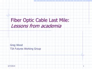 Fiber Optic Cable Last Mile: Lessons from academia