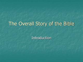 The Overall Story of the Bible