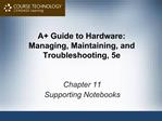 A Guide to Hardware: Managing, Maintaining, and Troubleshooting, 5e