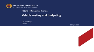 Vehicle costing and budgeting Ms. Ester Kalipi Lecturer