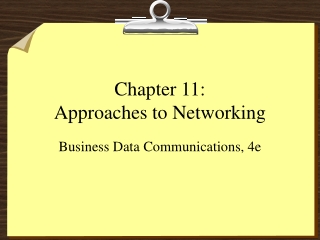 Chapter 11: Approaches to Networking