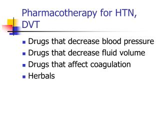 Pharmacotherapy for HTN, DVT