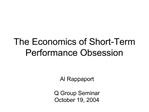 The Economics of Short-Term Performance Obsession