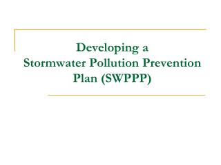 Developing a Stormwater Pollution Prevention Plan (SWPPP)