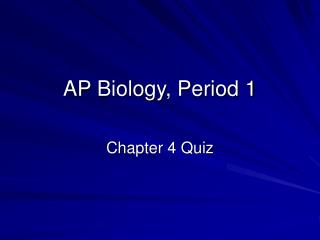 AP Biology, Period 1