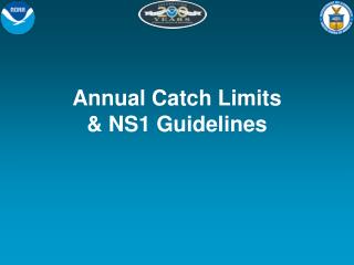 Annual Catch Limits &amp; NS1 Guidelines