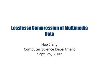 Losslessy Compression of Multimedia Data