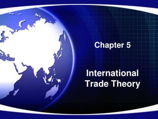 PPT - Chapter 5 International Trade Theory PowerPoint Presentation ...