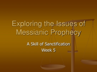 Exploring the Issues of Messianic Prophecy
