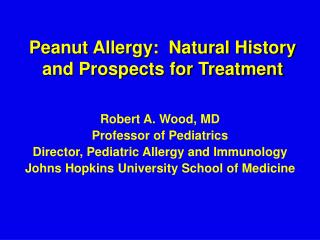 Peanut Allergy: Natural History and Prospects for Treatment