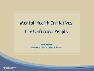 Mental Health Initiatives For Unfunded People