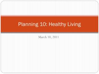 Planning 10: Healthy Living