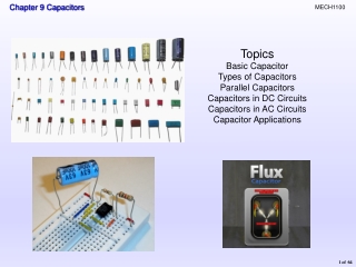 Topics Basic Capacitor Types of Capacitors Parallel Capacitors Capacitors in DC Circuits