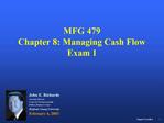 MFG 479 Chapter 8: Managing Cash Flow Exam 1