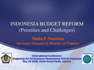 INDONESIA BUDGET REFORM (Priorities and Challenges)