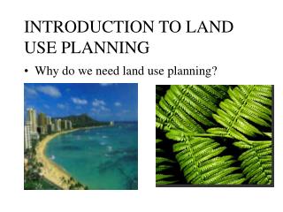 INTRODUCTION TO LAND USE PLANNING