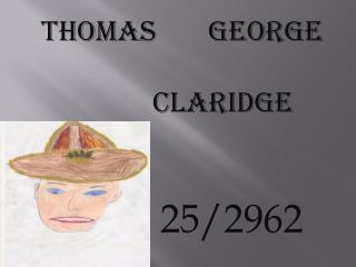THOMAS GEORGE CLARIDGE 25/2962