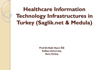 Healthcare Information Technology Infrastructures in Turkey ( Saglik & Medula )