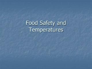 Food Safety and Temperatures