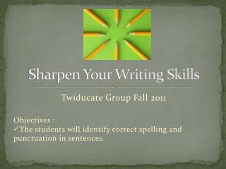 Sharpen Your Writing Skills