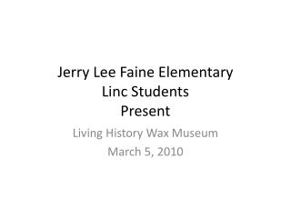 Jerry Lee Faine Elementary Linc Students Present