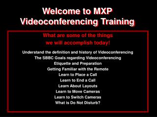 Welcome to MXP Videoconferencing Training